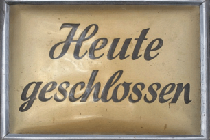 Geänderte Öffnungszeiten Heute geschlossen